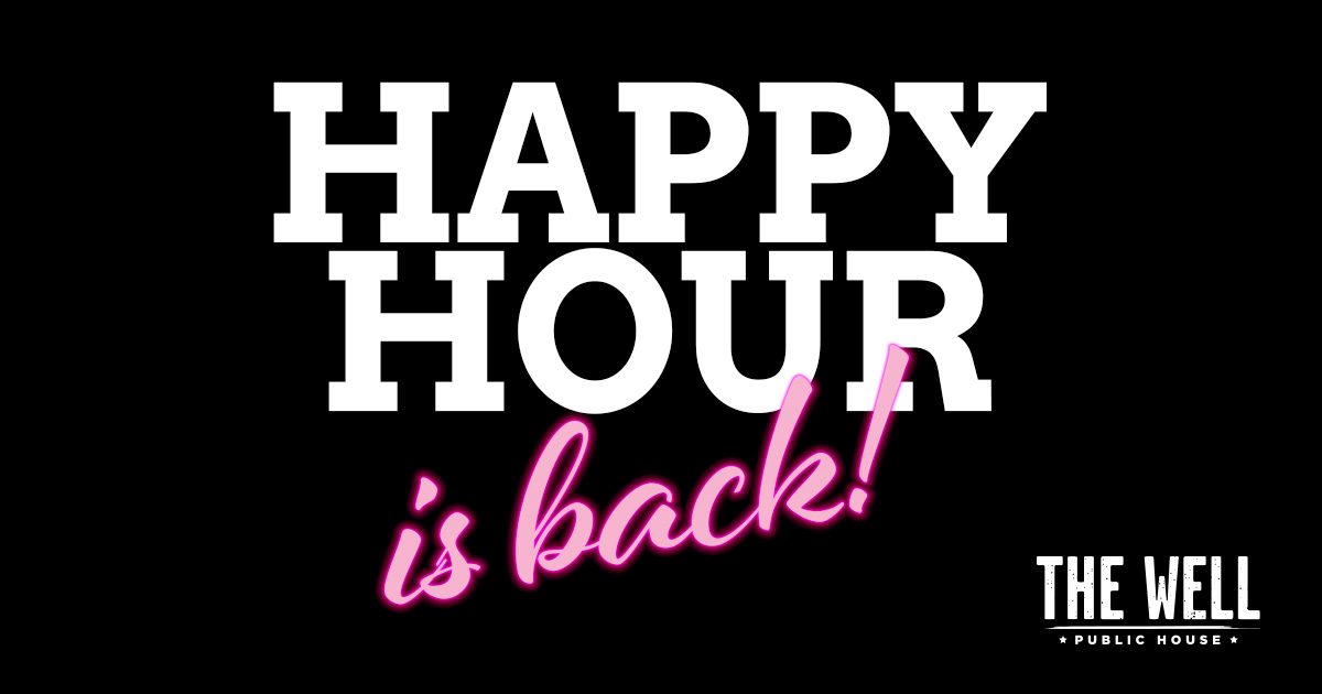 Happy Hour is Back at The Well Public House - Chances Maple Ridge
